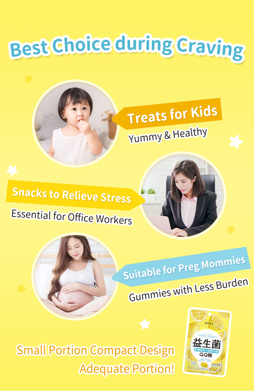 BHK's Probiotic Gummies is suitable to take as children's snack, stress relief snack, and satisfies pregnant mommies cravings.