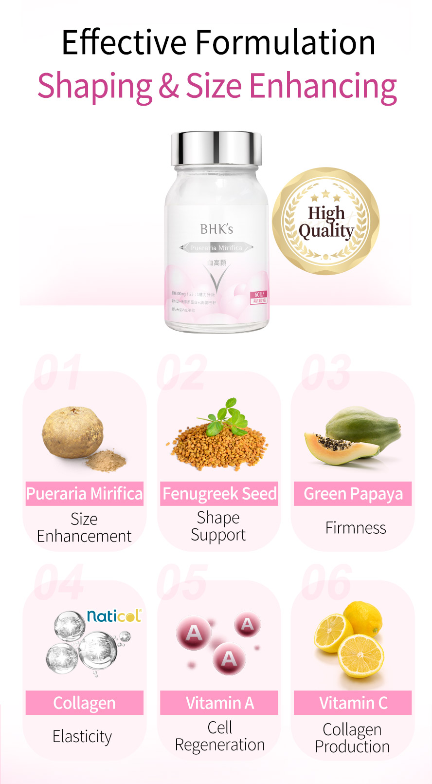 BHK Pueraria contains high level of isoflavones for female physiological function, and added fenugreek seed and collagen for boobs firmness.