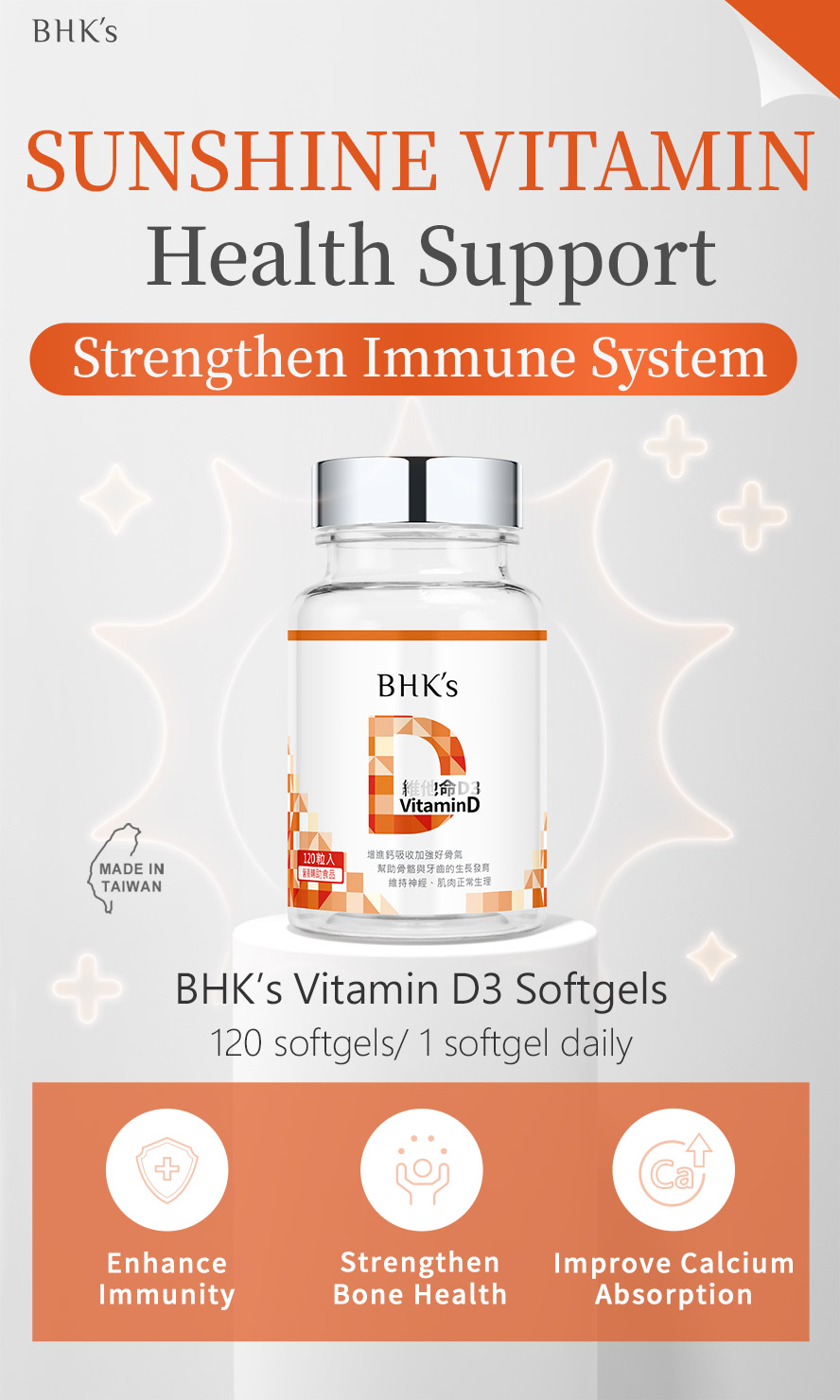 BHK's Vitamin D3 plays a role in enhance immunity, strengthen bone health, and imrpove calcium absorption.