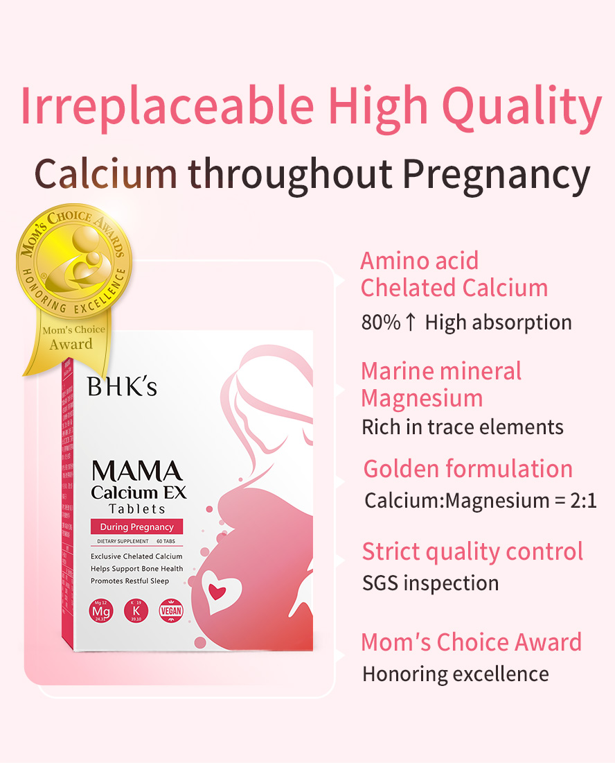 BHK's MaMa Calcium EX Tablet is the most suitable calcium for pregnancy with perfect ratio of magnesium & potassium to enhance calcium absorption for bones & teeth health