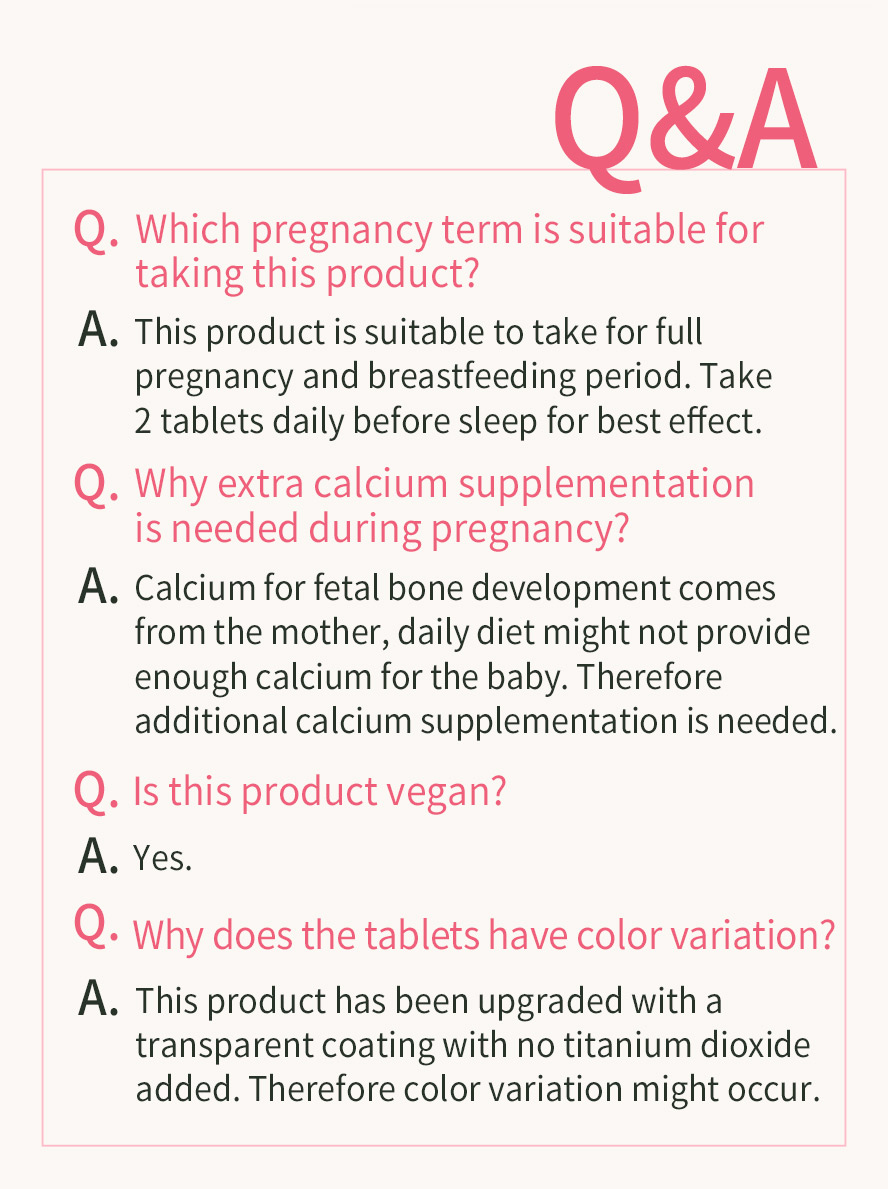 How to consume calcium during pregnancy? 2 tablets BHK's Calcium everyday during pregnancy & breastfeeding period to promote mother's health and well being