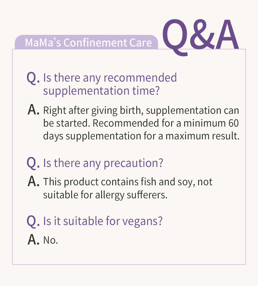 Recommended to start consuming right after giving birth and continue for 60 days for maximum result