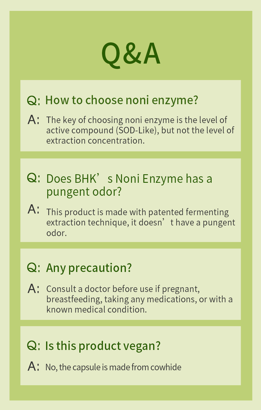 BHK's Noni Enzyme Softgels has no pungent odor and not suitable for vegetarian