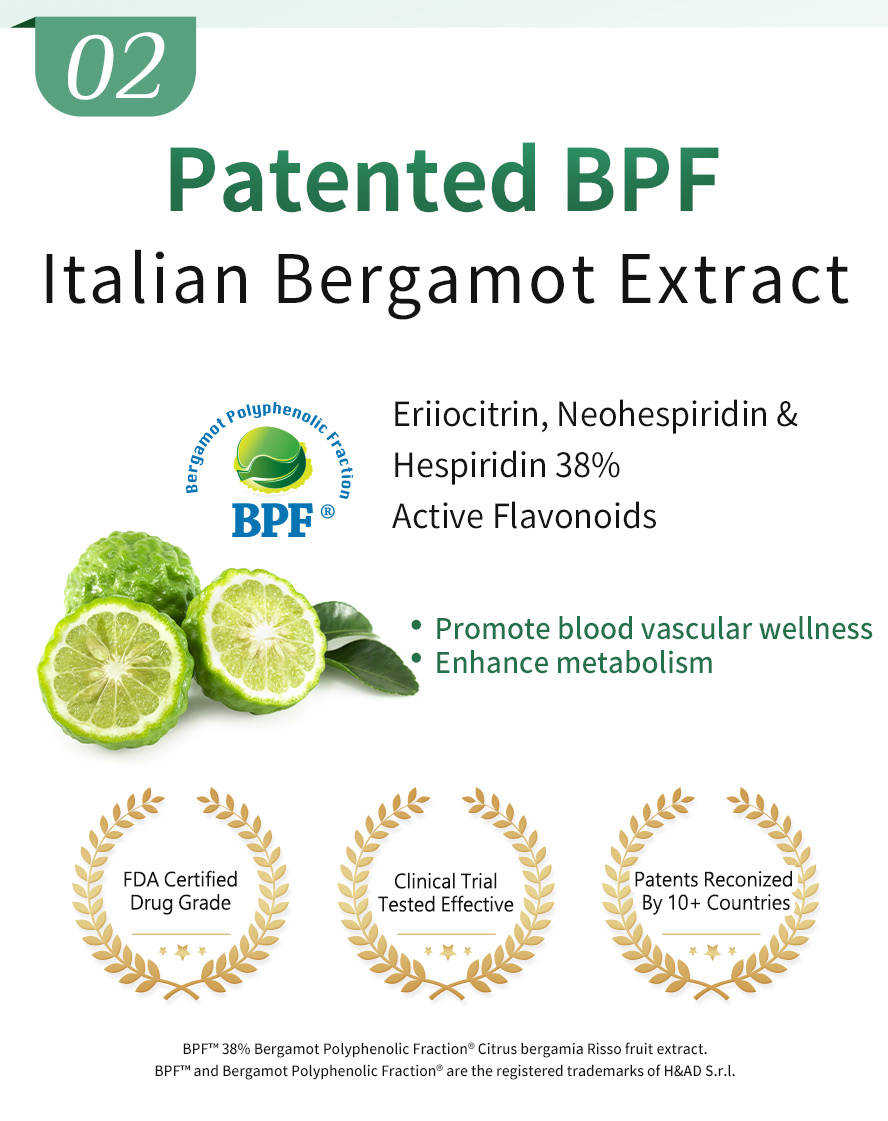 Patented BPF Italian Bergamot Extract to lower blood lippids & boost metabolism of carbohydrates which is recognized by many countries