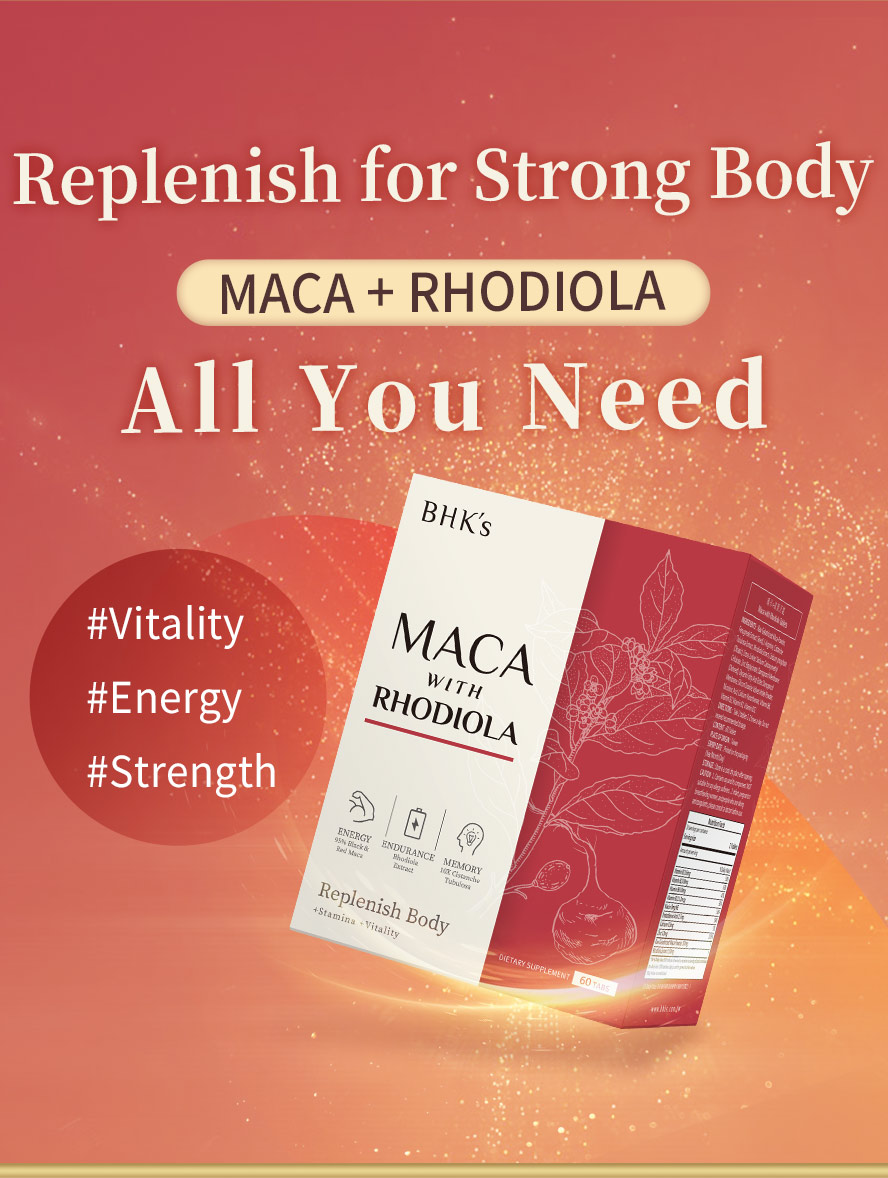 BHK's Maca with Rhodiola can satisfied the needs of boosting vitality, energy, and strength