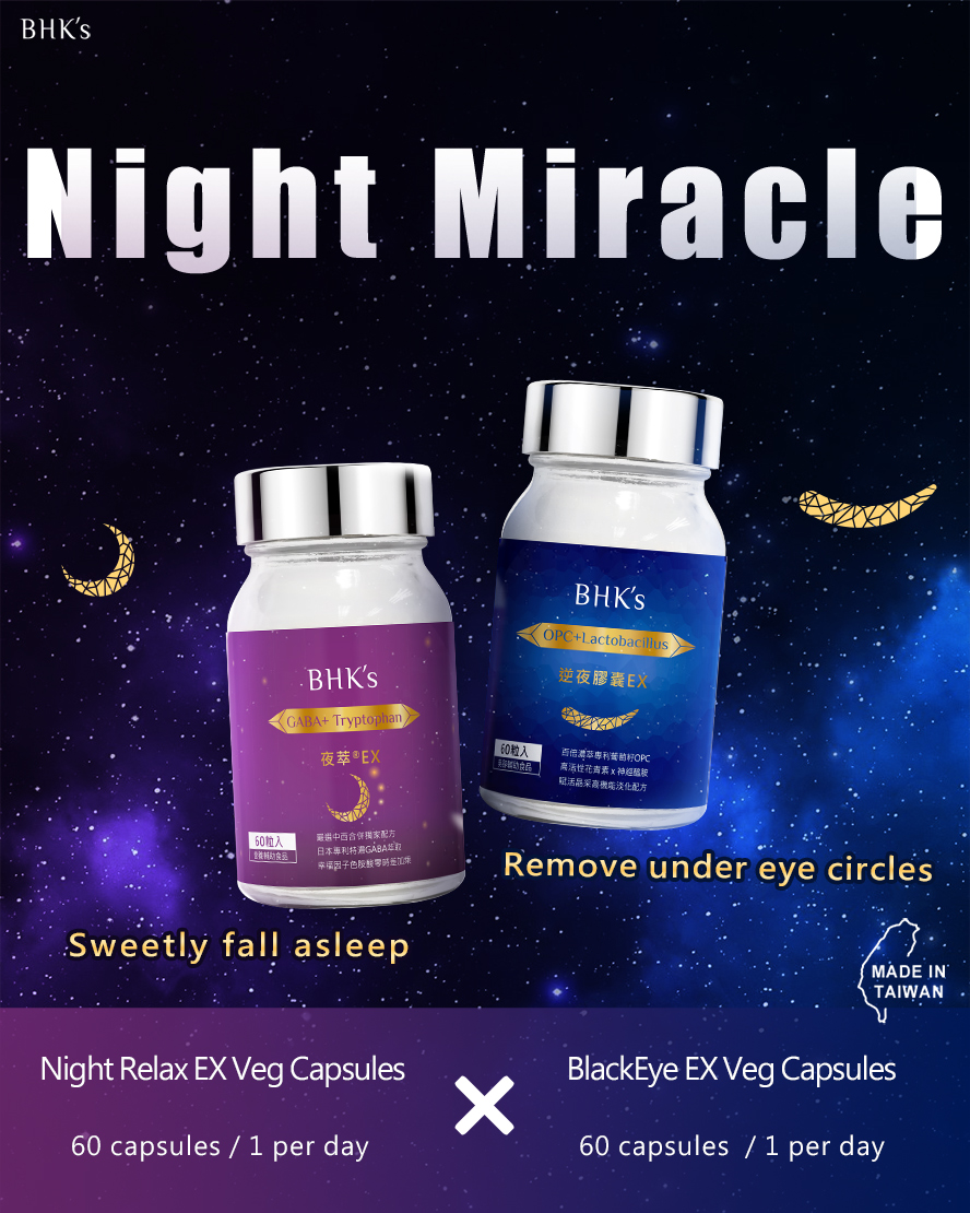 BHK's Night Relax EX and BlackEye EX promote better sleeping and help get rid of dark circles.