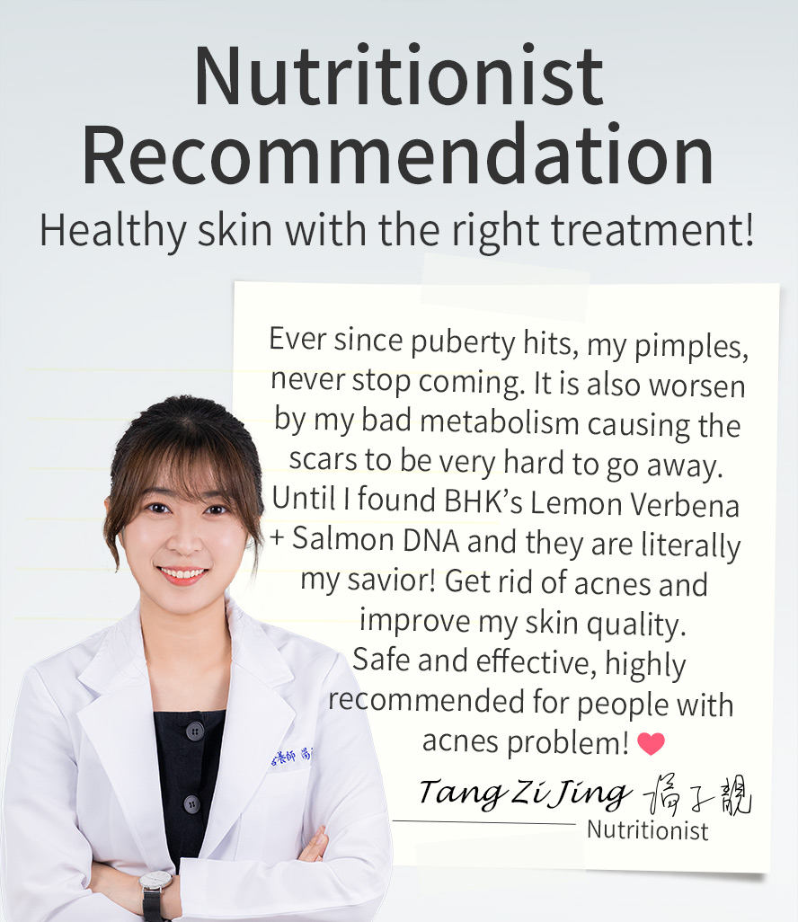 Nutritionist recommended BHK Lemon Verbena and Salmon DNA EX to treat acne, pimples and scar effectively and safe.