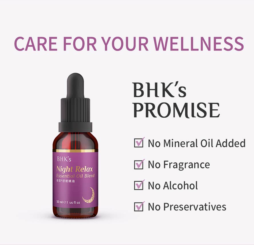 BHK night relax oil doesn't contain mineral oil, preservatives, alcohol, and fragrance. Suitable for aromatic relieving, skin nourishing, body and mind relaxing, to eliminate fatigue