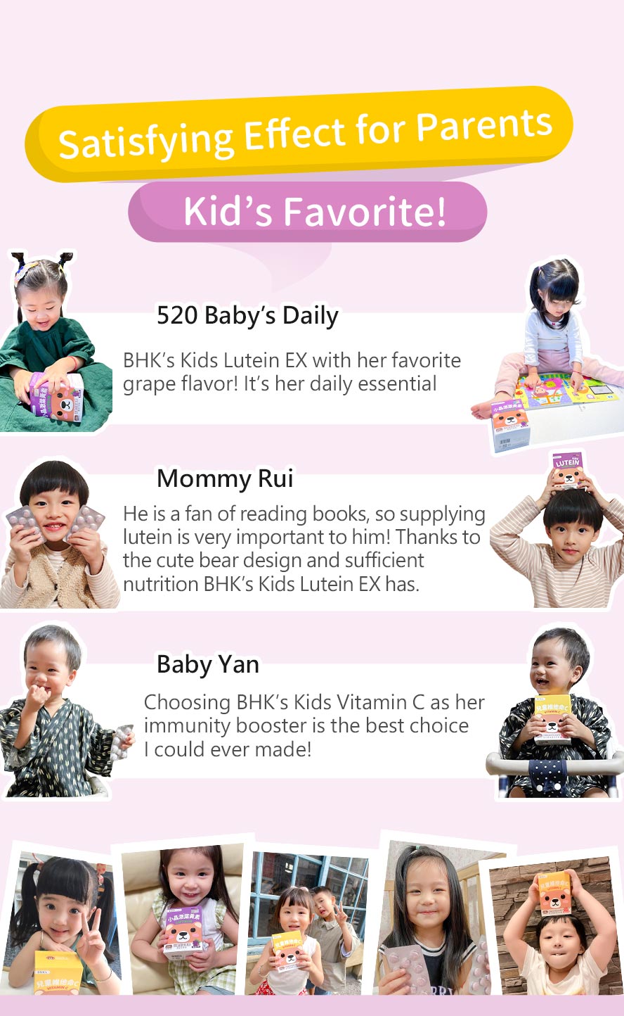 BHK's Kids Lutein EX + BHK's Kids Vitamin C are favourite by parents and children with great effect and high palatability
