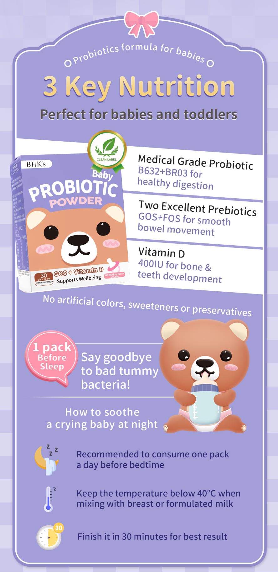 BHK’s Baby Probiotic Powder support healthy digestion, smooth bowel movement and soothe a crying baby at night