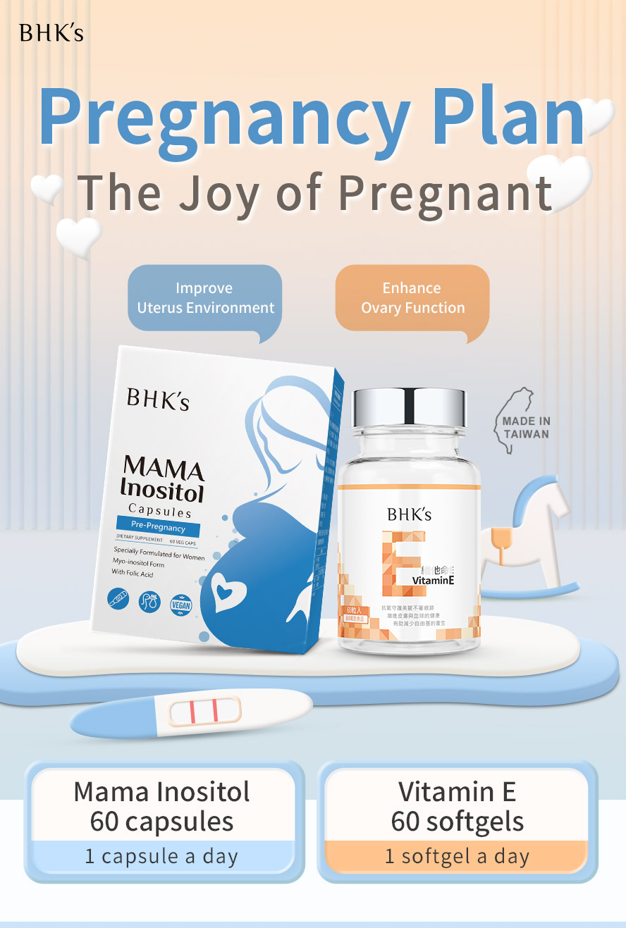 BHK's Inositol Vitamin E can improve uterus envoronment and enhance ovary function to maintain an adequate level of progesterone in the body and get prepared for pregnancy.