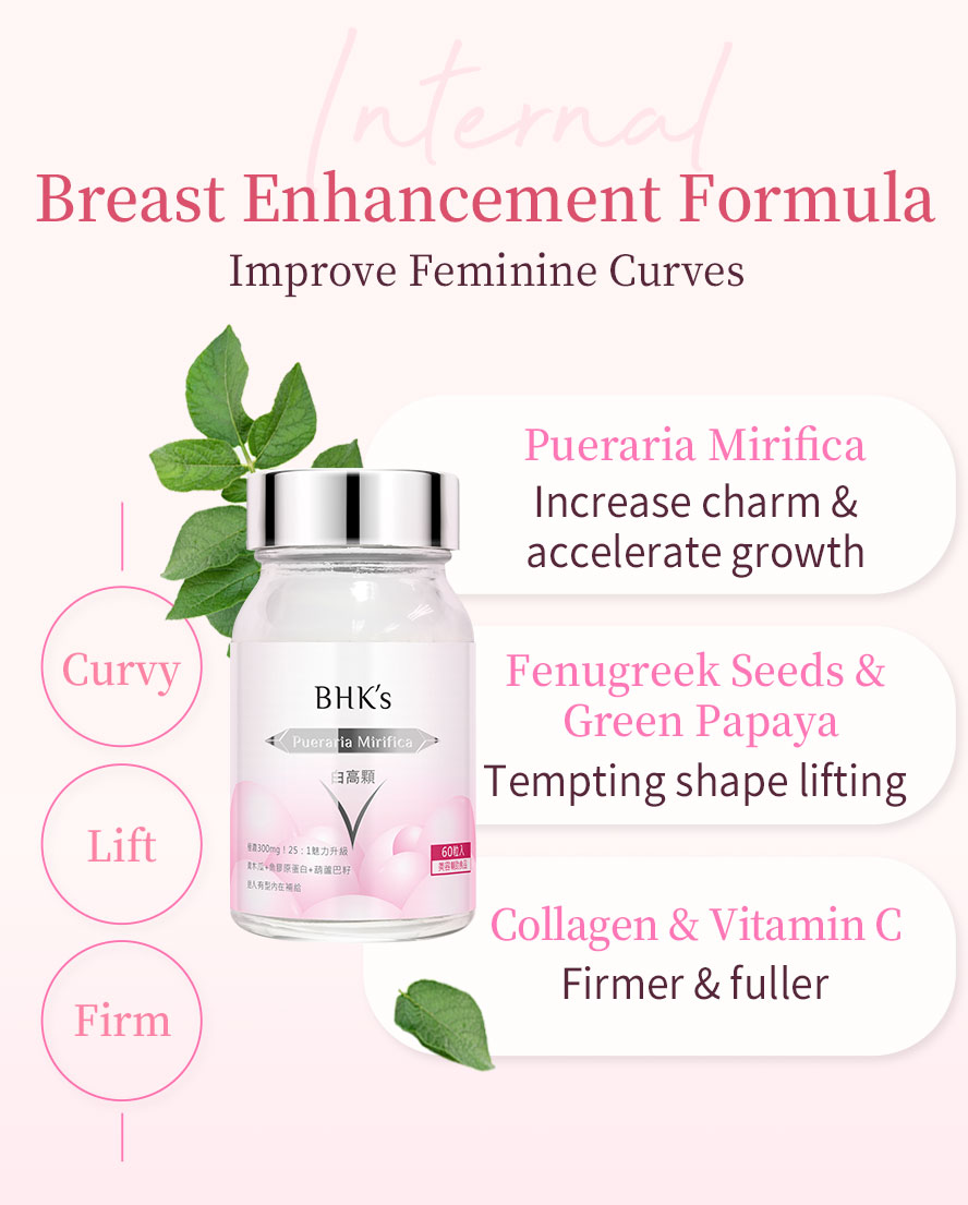 BHK's Pueraria Mirifica breast enhancement formula, green papaya, fenugreek, Pueraria Mirifica, collagen, vitamin c