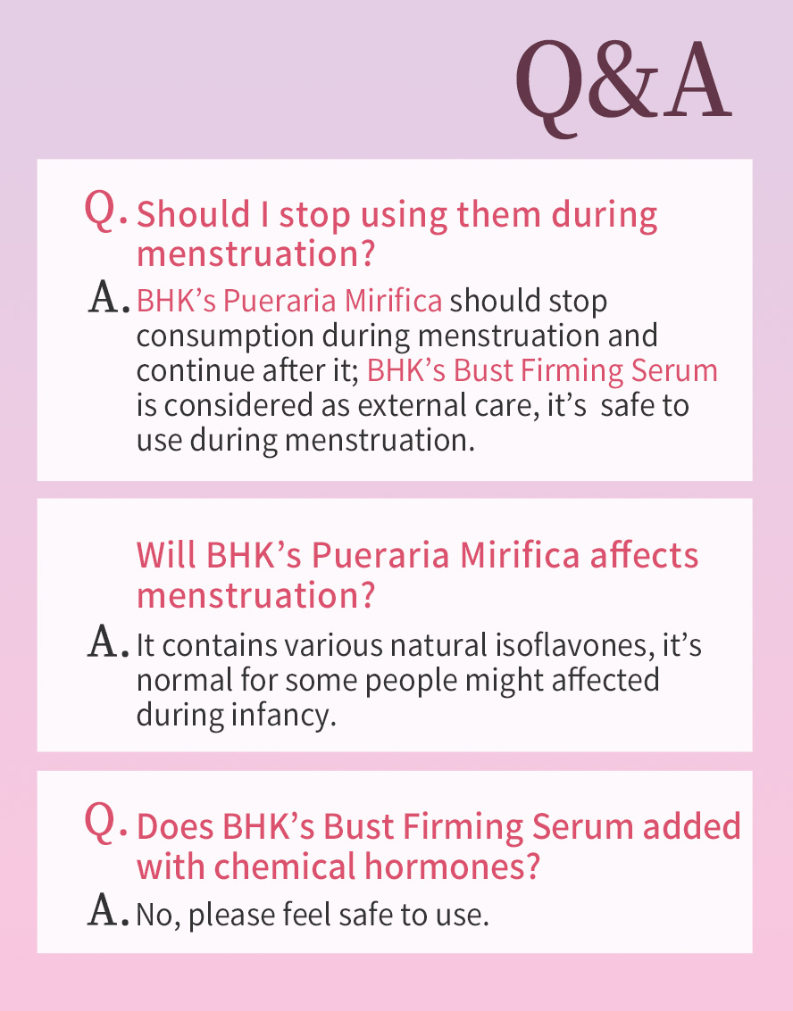 BHK's Pueraria Mirifica & BHK's Bust Firming Serum Q&A