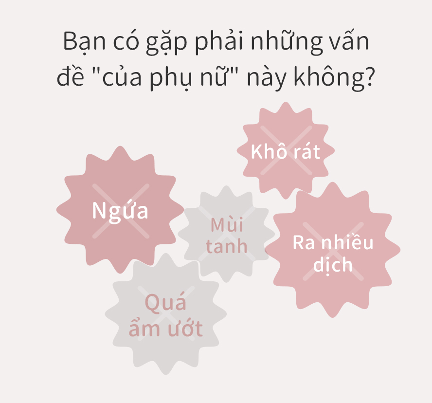 Vùng kín của bạn có những vấn đề này không? Khô ngứa, tiết dịch nhiều, có mùi khó chịu